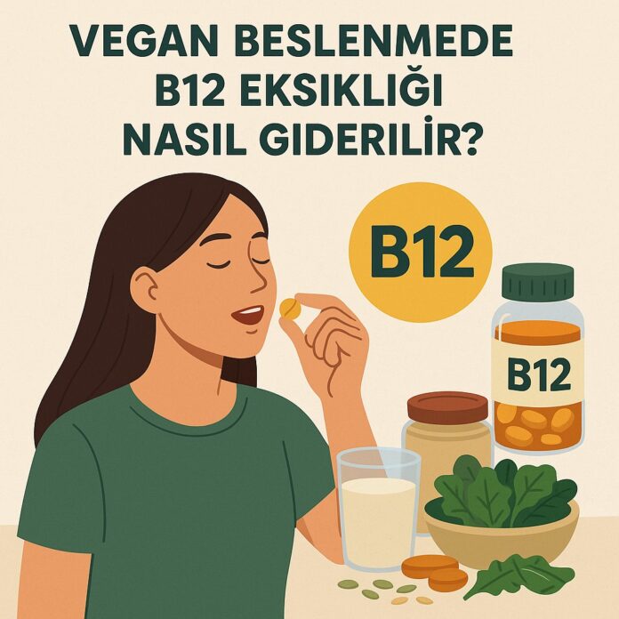 Vegan Beslenmede B12 Eksikliği Nasıl Giderilir