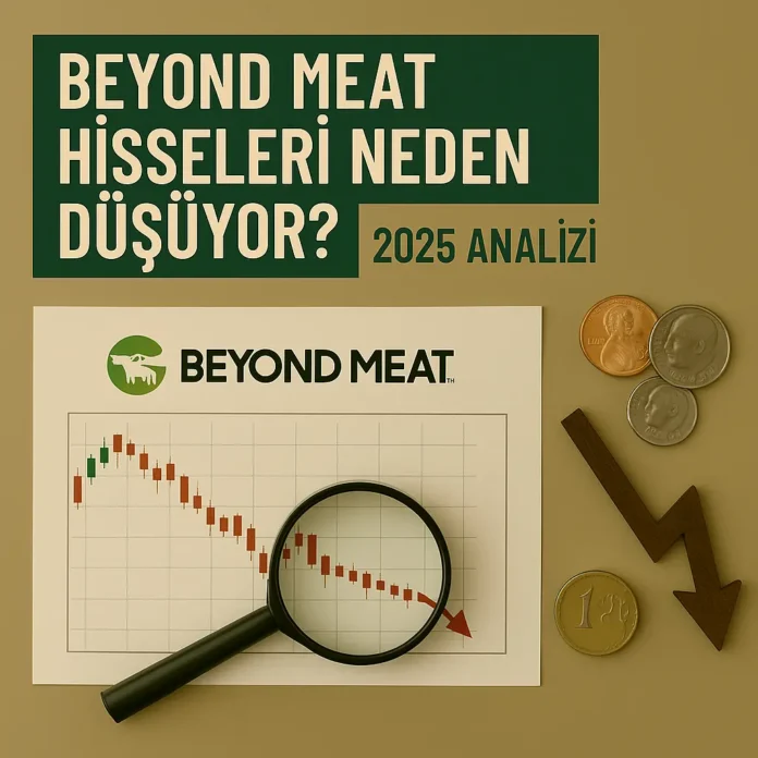 Beyond Meat Hisseleri Neden Düşüyor Beyond Meat Hisseleri Neden Düşüyor